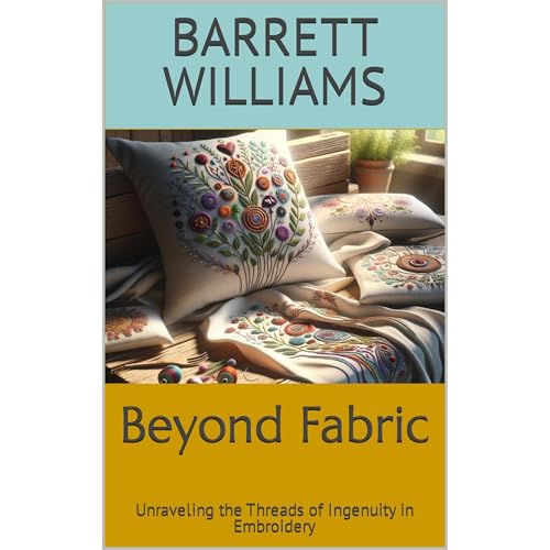 Beyond Fabric by Barrett Williams