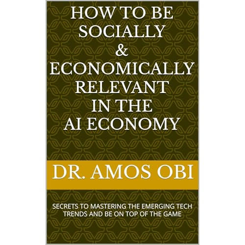 HOW TO BE SOCIALLY & ECONOMICALLY RELEVANT IN THE AI ECONOMY