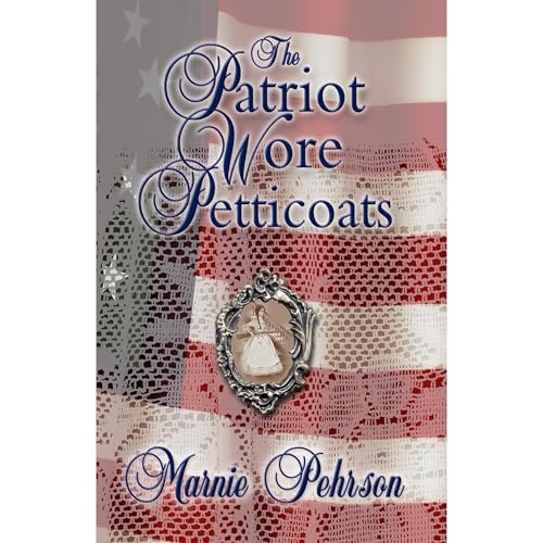 The Patriot Wore Petticoats