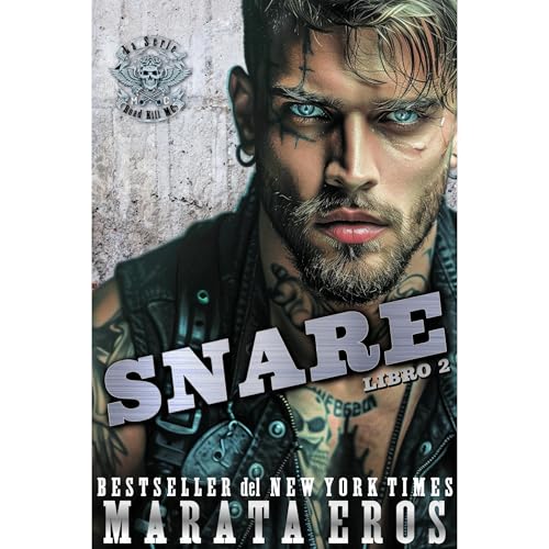 Libro 2 de la Serie Road Kill MC: Snare by Marata Eros