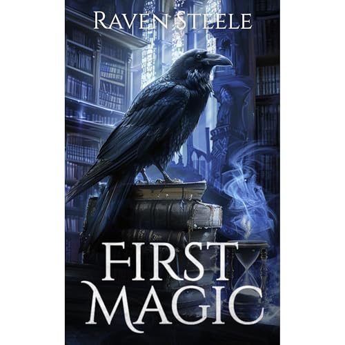 First Magic by Raven Steele