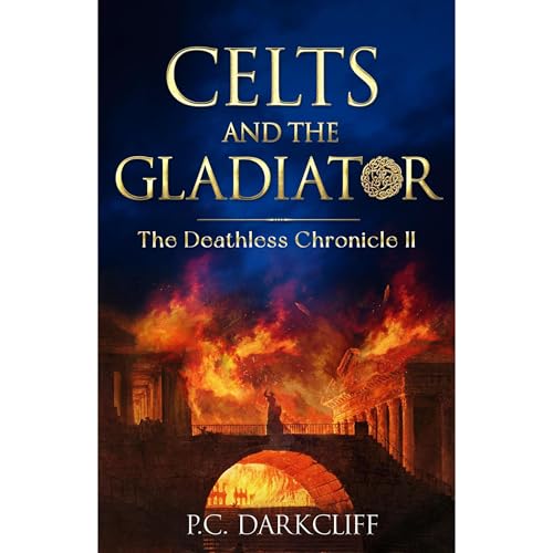 Celts and the Gladiator by P.C. Darkcliff