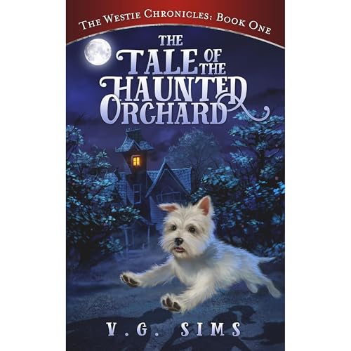 The Westie Chronicles: Book One by V. G. Sims