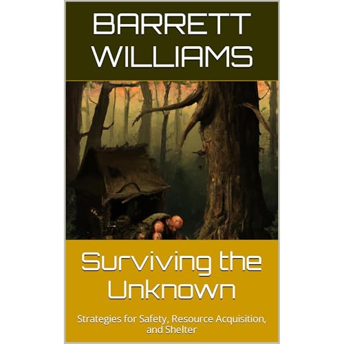 Surviving the Unknown by Barrett Williams