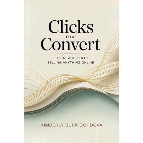 Clicks That Convert: The New Rules of Selling Anything Online