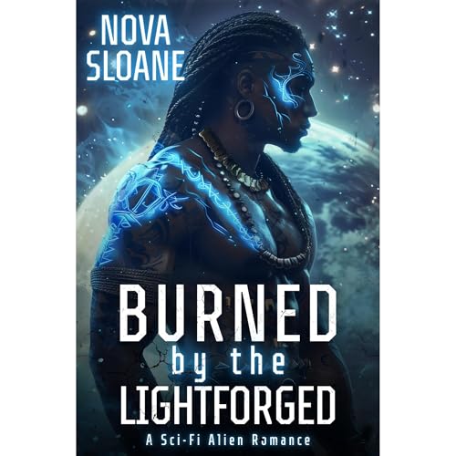 Burned By The Lightforged by Nova Sloane