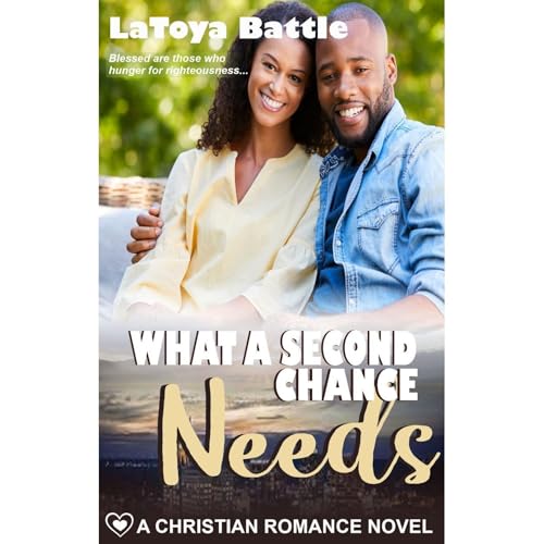 What A Second Chance Needs by LaToya Battle