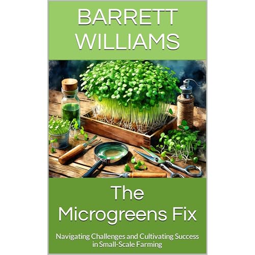 The Microgreens Fix by Barrett Williams