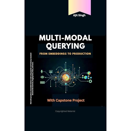 Multi-Modal Querying by Ajit Singh