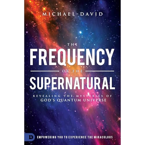 The Frequency of the Supernatural by Michael David