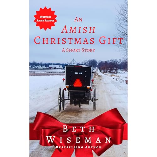 An Amish Christmas Gift (A Short Story) by Beth Wiseman