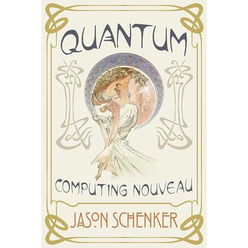 Quantum: Computing Nouveau by Jason Schenker