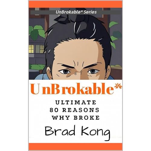 UnBrokable* by Brad Kong