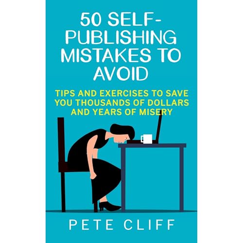 50 Self-Publishing Mistakes to Avoid by Pete Cliff