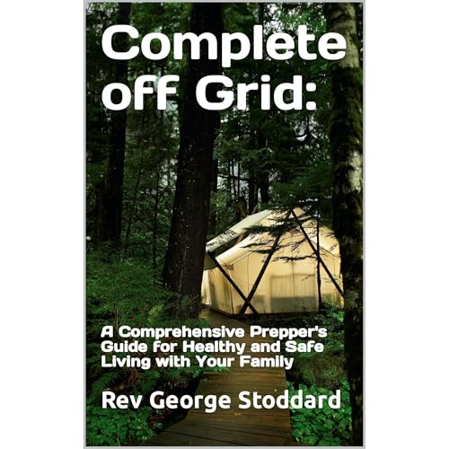 Complete off Grid: by Rev George Stoddard