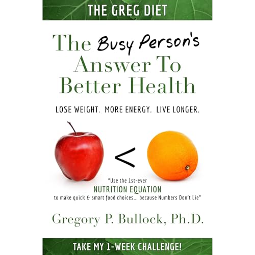 THE GREG DIET: The Busy Person's Answer to Better Health