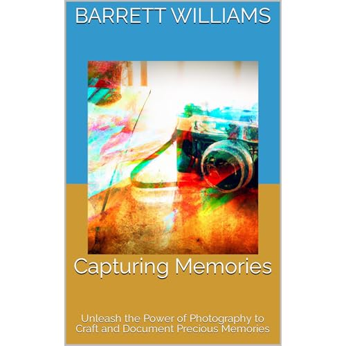 Capturing Memories by Barrett Williams