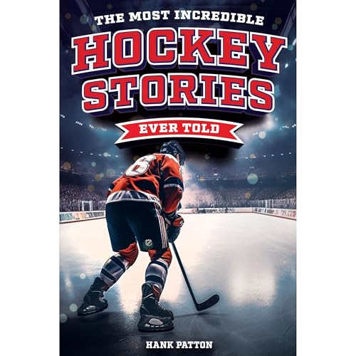The Most Incredible Hockey Stories Ever Told