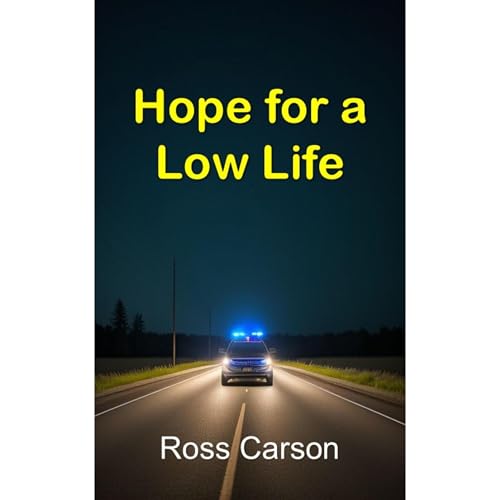 Hope for a Low Life