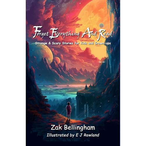 Forget Everything And Read by Zak Bellingham