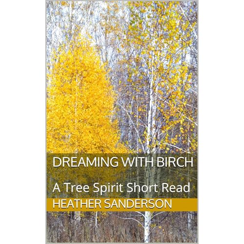 Dreaming with Birch by Heather Sanderson