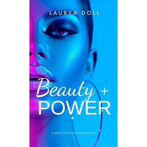 Beauty + Power by Lauryn Doll