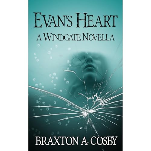 Evan's Heart by Braxton A. Cosby