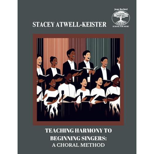 Teaching Harmony To Beginning Singers by Stacey Atwell-Keister