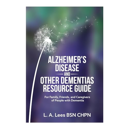 Alzheimer's Disease and Other Dementias by L. A. Lees BSN CHPN