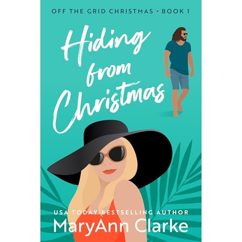 Hiding From Christmas: Off-the-Grid Christmas Book 1 by MaryAnn Clarke