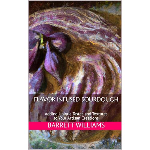 Flavor Infused Sourdough by Barrett Williams