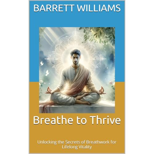Breathe to Thrive by Barrett Williams
