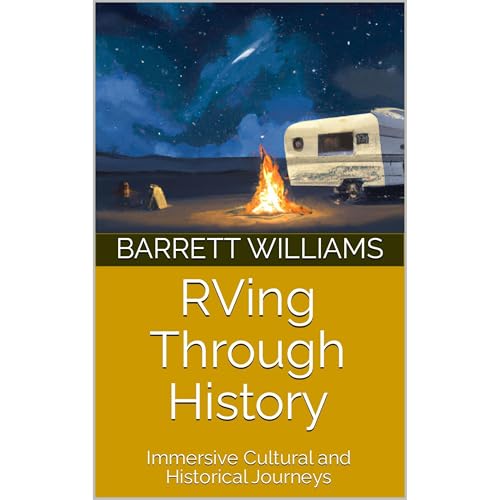 RVing Through History by Barrett Williams