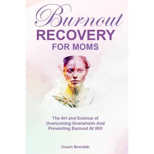 BURNOUT RECOVERY FOR MOMS!