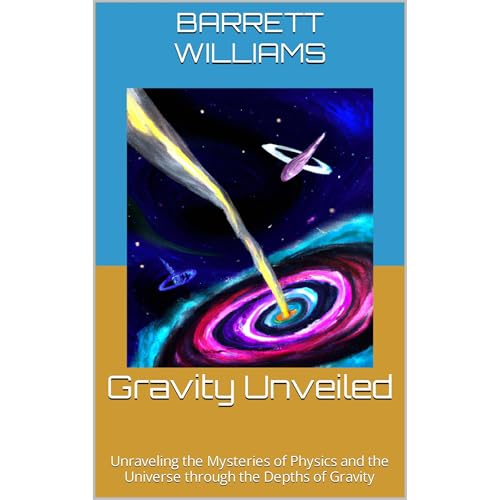 Gravity Unveiled by Barrett Williams