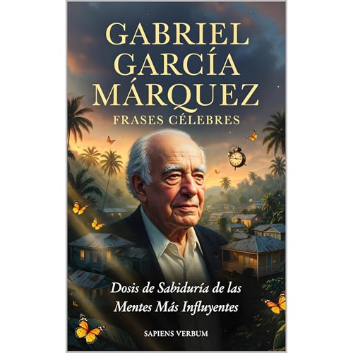 Gabriel García Márquez Frases Célebres
