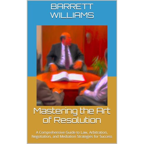 Mastering the Art of Resolution by Barrett Williams