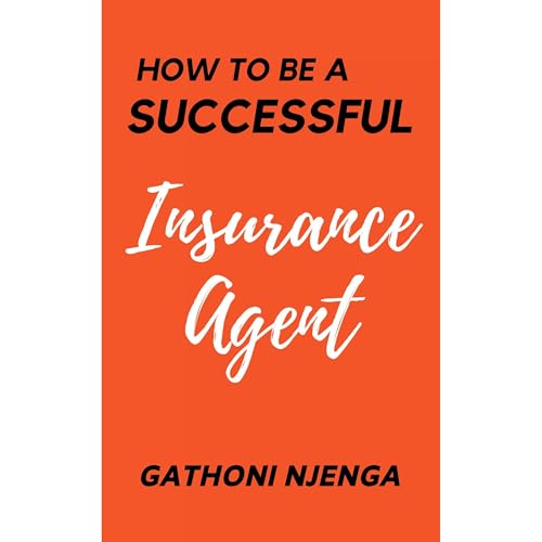 How to be a Successful Insurance Agent by Gathoni Njenga
