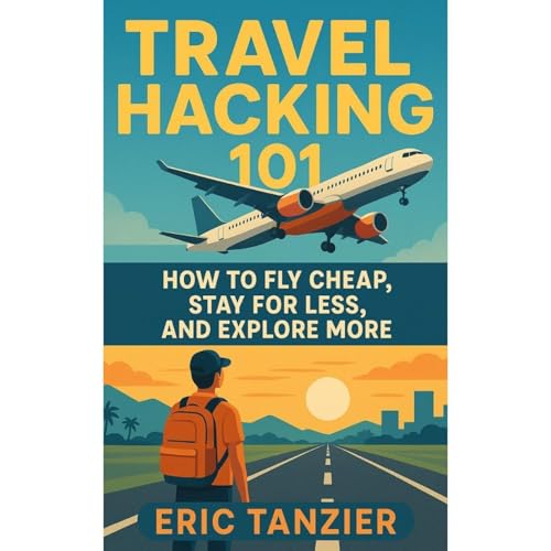 Travel Hacking 101 by Eric Tanzier