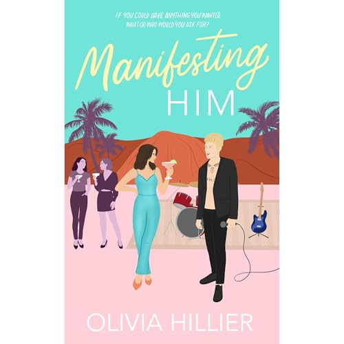 Manifesting Him by Olivia Hillier