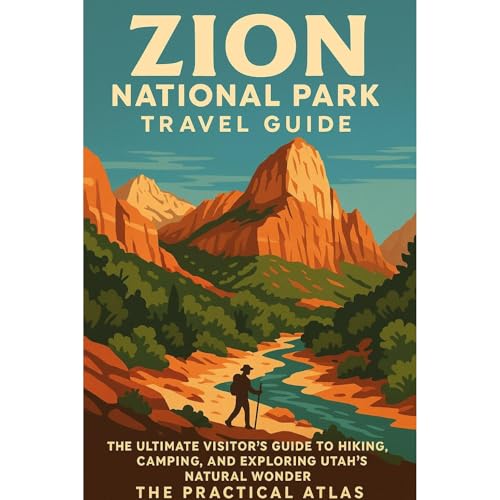 Zion National Park Travel Guide by The Practical Atlas