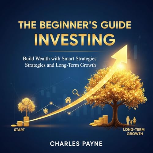 The Beginner’s Guide to Investing by Charles Payne