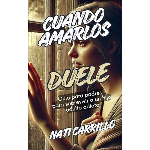 CUANDO AMARLOS DUELE