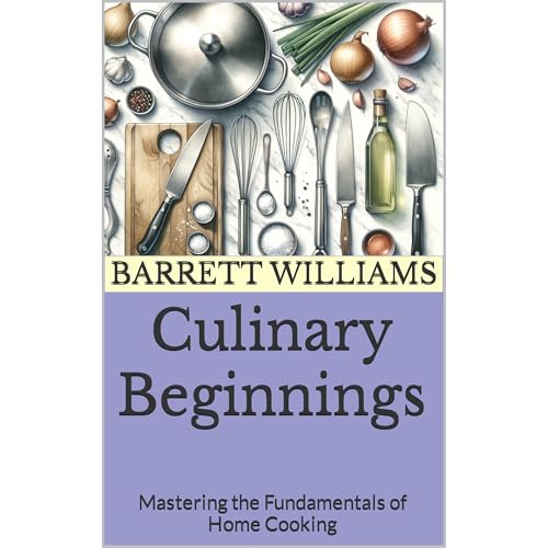 Culinary Beginnings by Barrett Williams