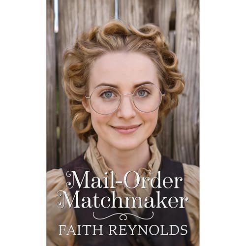 Mail-Order Matchmaker by Faith Reynolds