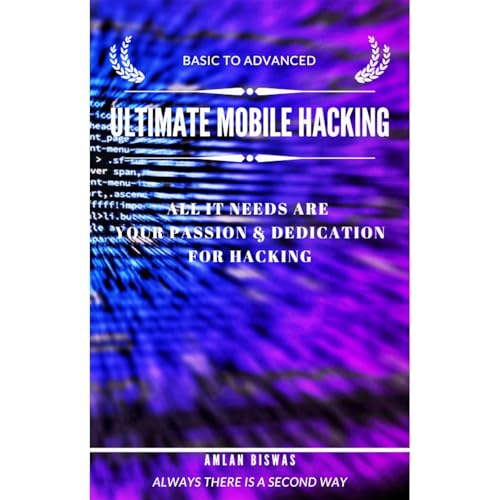 Ultimate Mobile Hacking by Amlan Biswas