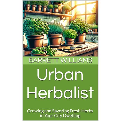 Urban Herbalist by Barrett Williams