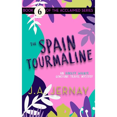 The Spain Tourmaline (An Ainsley Walker Gemstone Travel Mystery)