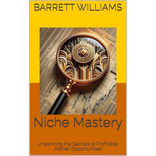 Niche Mastery by Barrett Williams