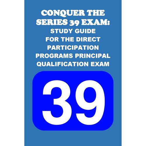 Conquer the Series 39 Exam: Study Guide for the Direct Participation Programs Principal Qualification Exam by Philip Martin McCaulay